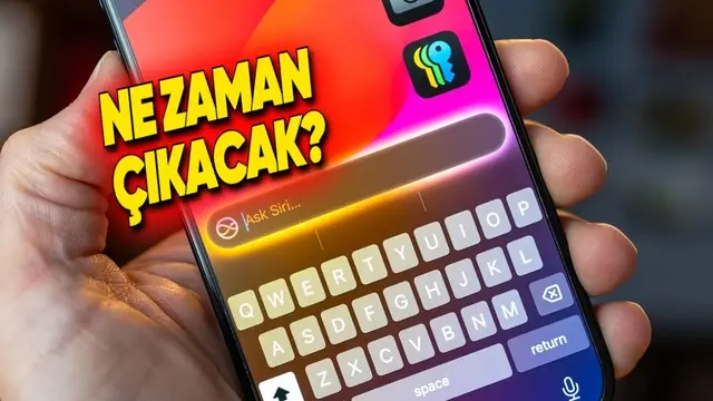 Yapay Zekâlı Siri'nin Ne Zaman Sunulacağı Ortaya Çıktı