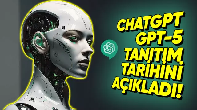 ChatGPT'ye Bakılırsa GPT-5 Yarın Tanıtılacak 1 ChatGPT'ye Göre GPT-5 Yarın Tanıtılacak