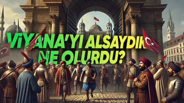 II. Viyana Kuşatması Başarı göstermiş Olsaydı Ne Olurdu? 1 II. Viyana Kuşatması Başarılı Olsaydı Ne Olurdu?