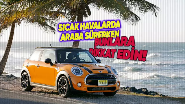 Yaz Aylarında Otomobil Nasıl Kullanılmalı?
