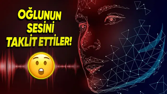 Yapay Zekâ ile Oğlunun Sesini Kullanıp Dolandırdılar