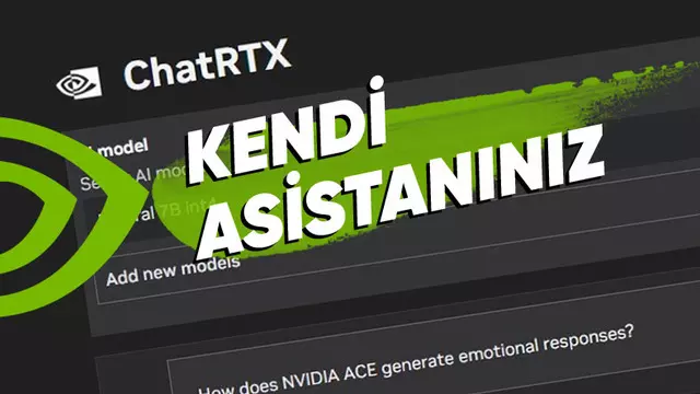 NVIDIA ChatRTX, Artık Daha Fazlaca Dil Modelini Destekliyor 1 NVIDIA ChatRTX, Artık Daha Çok Dil Modelini Destekliyor