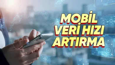 Mobil Veri Hızını Artırmanın Yolları [Güncel]