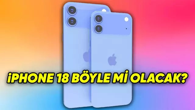Bir Yıl Daha Beklemeye Değer mi? İşte iPhone 18 Hakkında Bildiğimiz Her Şey!