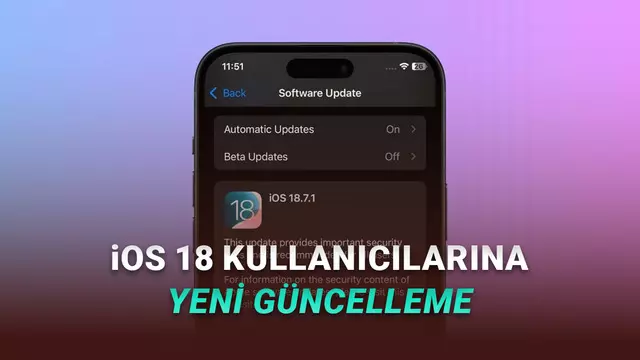 iOS 26'ya Geçmeyen iPhone'lar İçin iOS 18.7.1 Güncellemesi Yayımlandı: İşte Yenilikler!