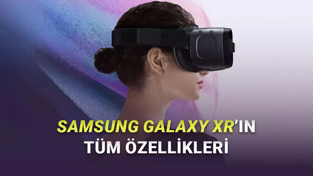 Sürpriz Kalmadı: Apple Vision Pro Rakibi Samsung Galaxy XR'ın Resmî Görselleri ve Tüm Özellikleri Sızdırıldı 1 Sürpriz Kalmadı: Apple Vision Pro Rakibi Samsung Galaxy XR'ın Resmî Görselleri ve Tüm Özellikleri Sızdırıldı