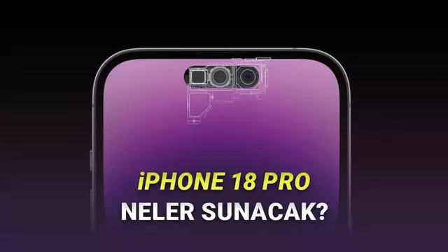 iPhone 18 Pro ile Geleceği Söylenen 6 Yeni Özellik