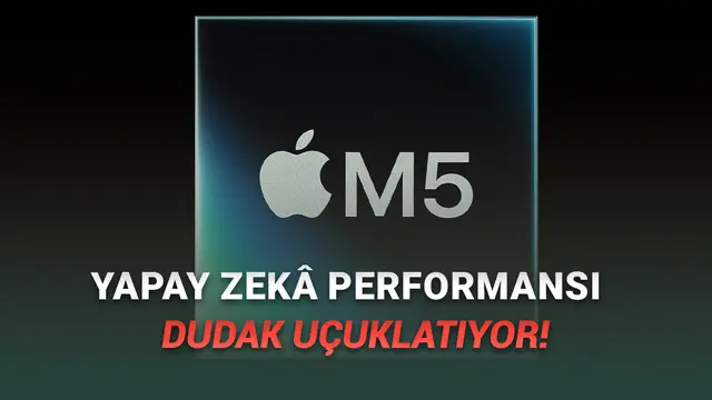 Apple'ın "Yapay Zekâ Canavarı" Yeni İşlemcisi M5 Duyuruldu: İşte Özellikleri 1 Apple'ın "Yapay Zekâ Canavarı" Yeni İşlemcisi M5 Duyuruldu: İşte Özellikleri