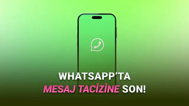 WhatsApp'a Efsane Yenilik: Her Numaranızı Bilen İstediği Gibi Mesaj Atamayacak