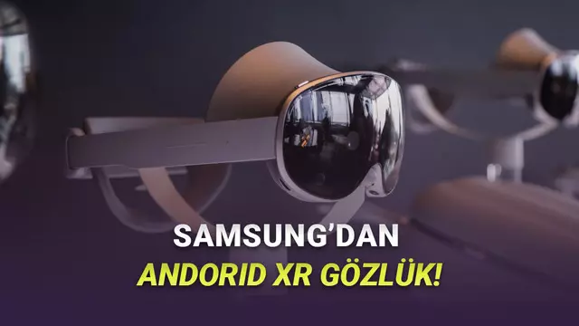 Apple Vision Pro Rakibi Samsung Galaxy XR Tanıtıldı: İşte Özellikleri ve Fiyatı 1 Apple Vision Pro Rakibi Samsung Galaxy XR Tanıtıldı: İşte Özellikleri ve Fiyatı