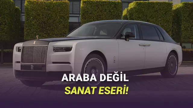 Rolls-Royce Phantom'un 100. Yılı Özel Versiyonu (İçinde Yaşamak İsteyeceksiniz)