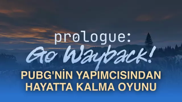 PUBG’nin yaratıcısının yeni oyunu Prologue: Go Wayback'in çıkış zamanı açıklandı 1 PUBG’nin yaratıcısının yeni oyunu Prologue: Go Wayback'in çıkış tarihi açıklandı