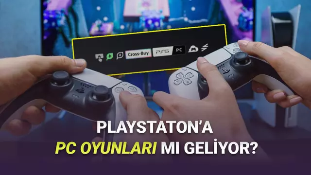 PlayStation'a "Çapraz Satın Alma" Geleceği İddia Edildi: PC Oyunları mı Sunulacak?