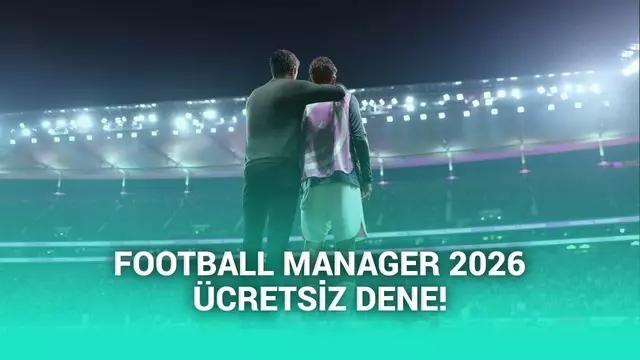 Acele Kaçırmayın: Football Manager 2026 parasız demosu çıktı 1 Çabuk Kaçırmayın: Football Manager 2026 ücretsiz demosu çıktı
