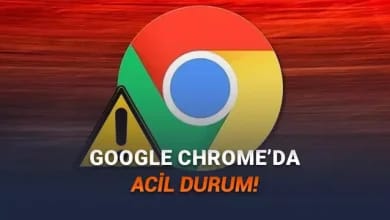 Google Chrome'da Kritik Güvenlik Açığı: Bu Güncellemeyi Hemen Yapın!
