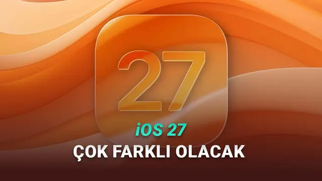 iOS 27 Hakkında Yeni Bilgiler Paylaşıldı: iPhone Kullanıcılarını Neler Bekliyor? 1 iOS 27 Hakkında Yeni Bilgiler Paylaşıldı: iPhone Kullanıcılarını Neler Bekliyor?
