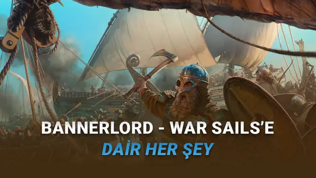 Mount & Blade II: Bannerlord - War Sails Çıktı: İşte Fiyatı ve Sistem Gereksinimleri 1 Mount & Blade II: Bannerlord - War Sails Çıktı: İşte Fiyatı ve Sistem Gereksinimleri