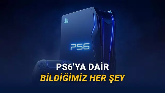 PS6 Hakkında Şu Ana Dek Bildiğimiz Her Şey: Fiyatı, Çıkış Tarihi ve Özellikleri