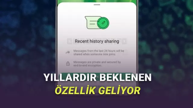WhatsApp'ın En Büyük Problemlerinden Biri Çözülüyor: Gruba Yeni Girenler Eski Mesajları Görebilecek! 1 WhatsApp'ın En Büyük Sorunlarından Biri Çözülüyor: Gruba Yeni Girenler Eski Mesajları Görebilecek!